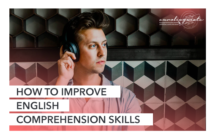 How to Improve English Comprehension Skills: A Guide for Beginners to Advanced Learners
